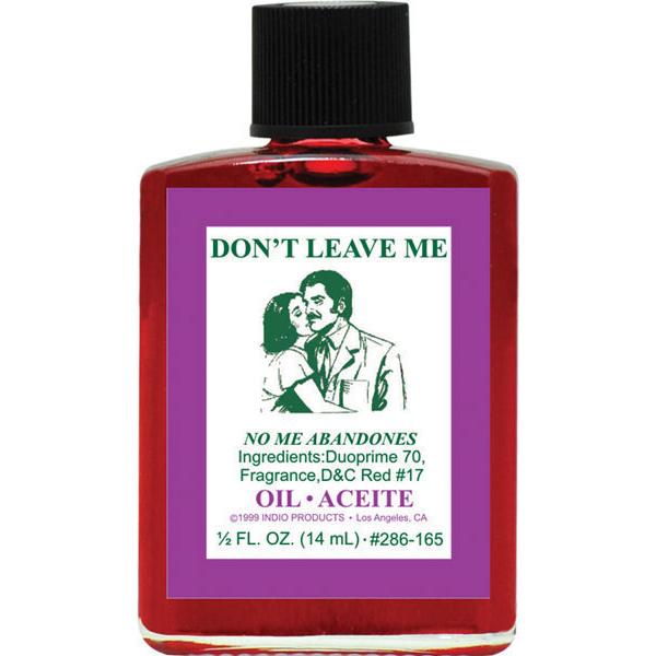 DON'T LEAVE ME -SPIRITUAL MAGICK INDIO OIL